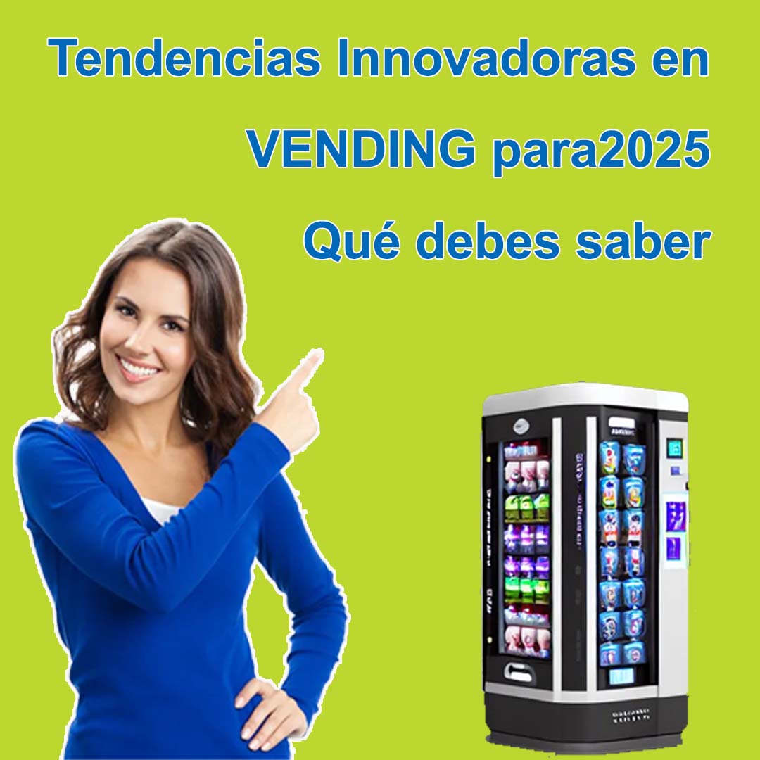 Tendencias Vending para 2025 - Qué necesitas saber para un 2025 Exitoso